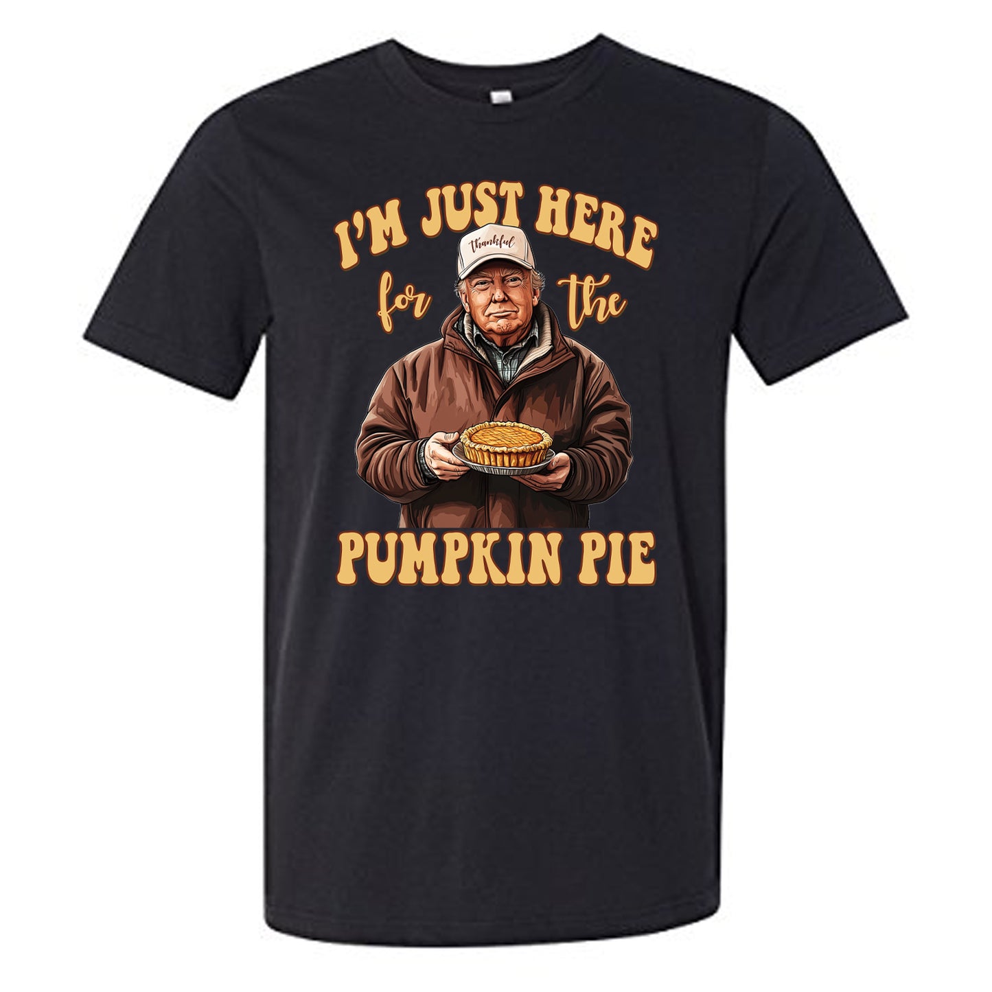 I'm Just Here For The Pumpkin Pie