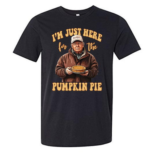I'm Just Here For The Pumpkin Pie